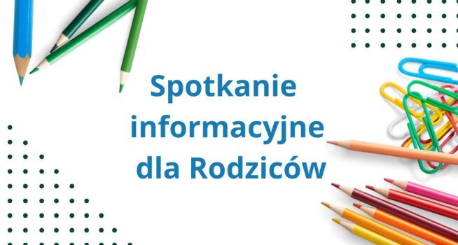Spotkanie Informacyjne dla Rodziców